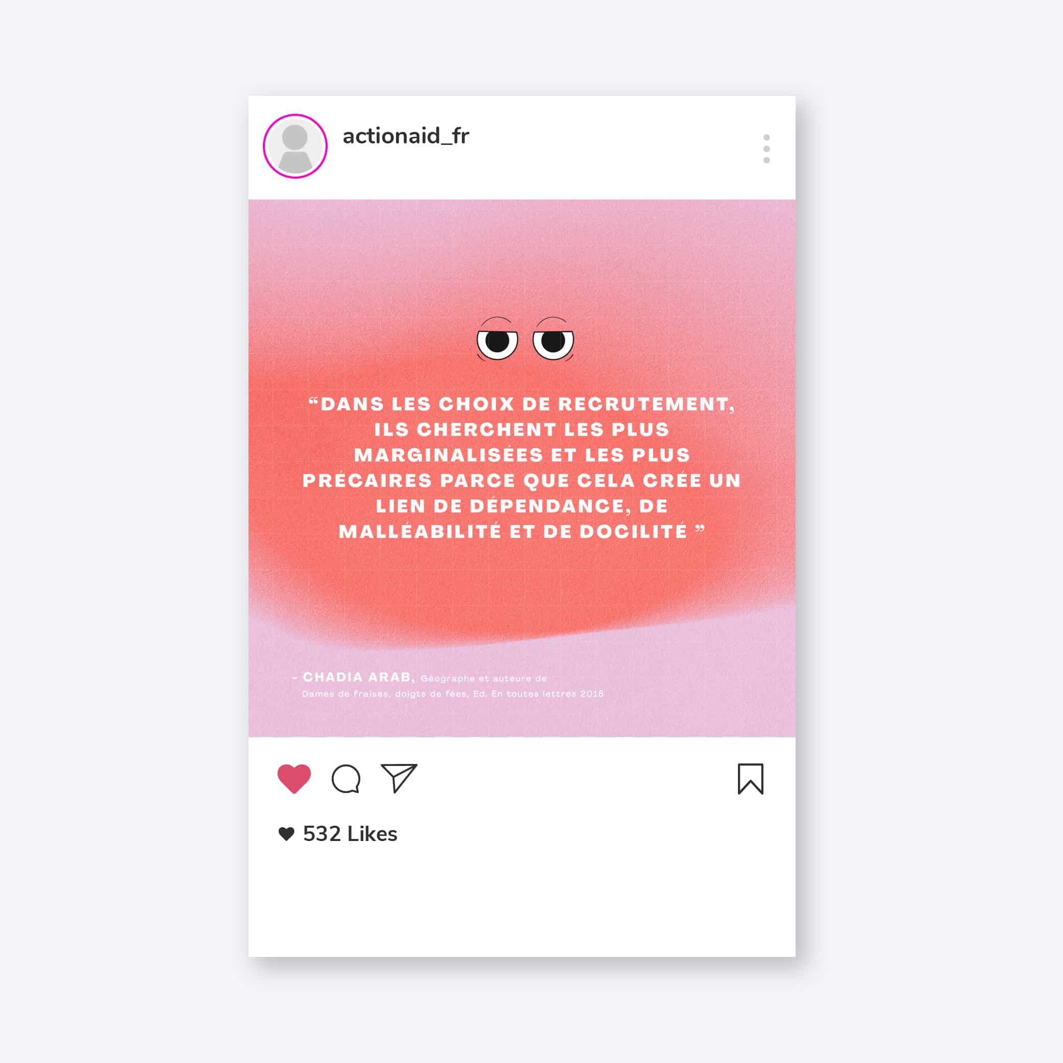 Publication Instagram de @actionaid_fr affichant une citation de Chadia Arab sur un fond rose dégradé, dénonçant les pratiques de recrutement ciblant les plus marginalisées et précaires pour créer un lien de dépendance et de docilité.